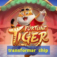 transformar chip tim em esim